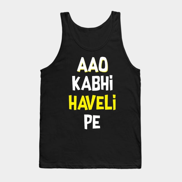 Aao kabhi haveli pe Tank Top by Jenex